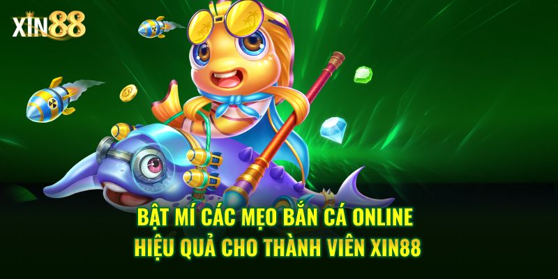 Mẹo Bắn Cá Online Hiệu Quả 1